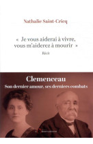 CLEMENCEAU - JE VOUS AIDERAI A VIVRE, VOUS M'AIDEREZ A MOURIR - SAINT-CRICQ NATHALIE - L'OBSERVATOIRE