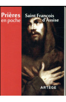 PRIERES EN POCHE SAINT FRANCOIS D ASSISE - SAINT FRANCOIS D'ASS - Artège