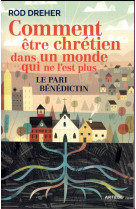 COMMENT ETRE CHRETIEN DANS UN MONDE QUI NE L EST PLUS - DREHER/YRIEIX - ARTEGE