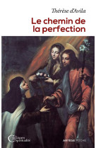 CHEMIN DE LA PERFECTION (LE) - THERESE D'AVILA S. - ARTEGE