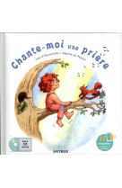 CHANTE-MOI UNE PRIERE - AVEC 11 COMPTINES A CHANTER ET ECOUTER (+CD) - OYSONVILLE INES - ARTEGE