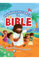 PREMIERES HISTOIRES DE LA BIBLE RACONTEES AUX ENFANTS - XXX - ARTEGE