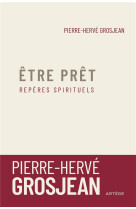 ETRE PRET - REPERES SPIRITUELS - GROSJEAN P-H. - ARTEGE