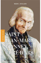 PETITE VIE DE SAINT JEAN-MARIE VIANNEY, CURE D'ARS - JOULIN MARC - ARTEGE