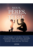 NOUS, PERES, QUI SOMMES SUR TERRE / ON NE NAIT PAS PERE, ON LE DEVIENT - DURIEUX PIERRE - ARTEGE