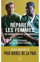 REPARER LES FEMMES - UN COMBAT CONTRE LA BARBARIE - MUKWEGE/CADIERE - HARPERCOLLINS