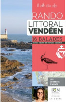 RANDO LITTORAL VENDEEN / 16 BALADES A PIED EN VTT EN VOITURE EN CANOE - ANCELLIN ANAIS - GESTE