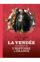 VENDEE - CARREFOUR DE L'HISTOIRE DE FRANCE - DE VILLIERS CHARLOTTE - GESTE