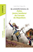 VERITABLE HISTOIRE DE JULES, JEUNE TAMBOUR DANS L'ARMEE DE NAPOLEON - NE - - VIDARD ET BLOT - BAYARD JEUNESSE