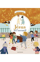 JESUS ET L'ACCUEIL / EN CHEMIN AVEC JESUS - MAUROT ET PARUIT - BAYARD JEUNESSE