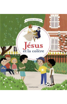 JESUS ET LA COLERE - FLICHY ET PARUIT - BAYARD JEUNESSE