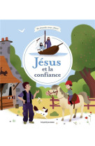 JESUS ET LA CONFIANCE - MAUROT ET LATIK - BAYARD JEUNESSE