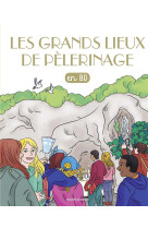 GRANDS LIEUX DE PELERINAGE BD CHERCHEURS DE DIEU  T35 - XXX - BAYARD JEUNESSE