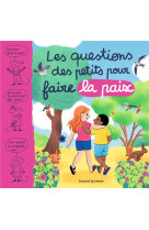 QUESTIONS DES PETITS POUR FAIRE LA PAIX - AUBINAIS ET PERRET - BAYARD JEUNESSE