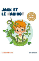 JACK ET LE HARICOT - UN LIVRE A LIRE SEUL - ALVAREZ CELINE - ARENES