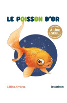 POISSON D'OR (LE) - UN LIVRE A LIRE SEUL - ALVAREZ CELINE - ARENES