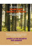 MARCHER DANS LES BOIS - WOHLLEBEN PETER - ARENES