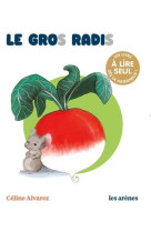 GROS RADIS (LE) - UN LIVRE A LIRE SEUL - ALVAREZ CELINE - ARENES