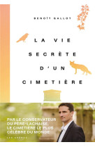 LA VIE SECRETE D'UN CIMETIERE - GALLOT BENOIT - ARENES