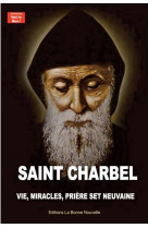 SAINT CHARBEL VIE MIRACLES PRIERES ET NEUVAINE - THIERRY FOURCHAUD - BONNENOUVELLE