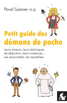 PETIT GUIDE DES DEMONS DE POCHE - LEURS MOEURS, LEURS TECHNIQUES DE SEDUCTION, LEURS NUISANCES  LES - SYSSOEV PAVEL - LICORNE