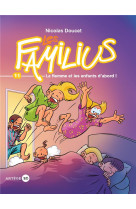 FAMILIUS T11 LA FLEMME ET LES ENFANTS D'ABORD - DOUCET NICOLAS - ARTEGE JEUNESSE