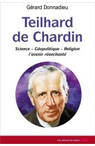 TEILHARD DE CHARDIN SCIENCE GEOPOLITIQUE RELIGION - DONNADIEU GERARD - SAINT LEGER