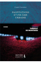 GEOGRAPHIE URBAINE D'UNE AME - DEAMBULATION DA UN HOMME EN QUETE DE LIBERTE INTERIEURE - LECOMTE LOUIS - PREMIERE PARTIE