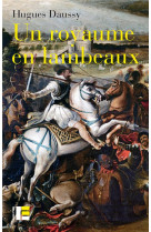 UN ROYAUME EN LAMBEAUX - UNE AUTRE HISTOIRE DES GUERRES DE RELIGION (1562-1598) - DAUSSY HUGUES - SLATKINE