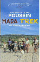 MADATREK - DE TULEAR A TAMATAVE - POUSSIN - ROBERT LAFFONT