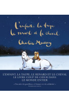 L'ENFANT, LA TAUPE, LE RENARD ET LE CHEVAL RENTRENT CHEZ EUX - MACKESY CHARLIE - ARENES