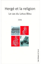 HERGE ET LA RELIGION : LE CAS DU LOTUS BLEU - ETEVENAUX JEAN - LES ACTEURS