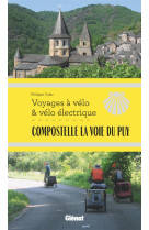 COMPOSTELLE LA VOIE DU PUY VOYAGES A VELO - CALAS, PHILIPPE - GLENAT