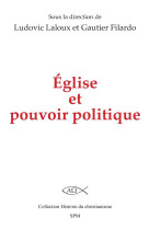 EGLISE ET POUVOIR POLITIQUE - LALOUX/FILARDO - SPM LETTRAGE