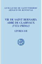 VIE DE SAINT BERNARD, ABBE DE CLAIVAUX - GUILLAUME DE SAINT-T - CERF