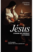 JESUS, L'HOMME QUI PREFERAIT LES FEMMES - PEDOTTI CHRISTINE - J'AI LU