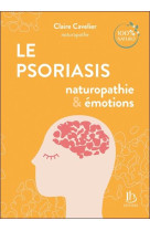 LE PSORIASIS - NATUROPATHIE & EMOTIONS - CAVELIER CLAIRE - BLACKLEPHANT