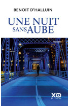 UNE NUIT SANS AUBE - HALLUIN BENOIT D' - XO