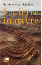 LA TERRE MARTYRE - STEWART-KROEKER S. - SLATKINE