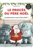 PROCES DU PERE NOEL (LE )- L'AFFAIRE DONT VOUS ETES LE JUGE - COSTA RAPHAEL - ENRICK