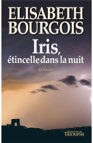 IRIS ETINCELLE DANS LA NUIT - BOURGOIS ELISABETH - TRIOMPHE