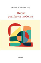 ETHIQUE POUR LA VIE MODERNE - MASFERRER ANICETO - DU LUMIGNON