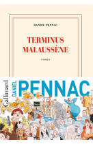 TERMINUS MALAUSSENE - PENNAC DANIEL - GALLIMARD