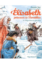 ELISABETH, PRINCESSE A VERSAILLES - TOME 24 - JAY/DELRIEU - NC