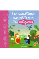 LES QUESTIONS DES PETITS SUR LES RELIGIONS - AUBINAIS/LAFFON - BAYARD JEUNESSE