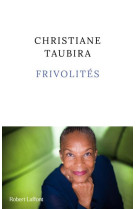 FRIVOLITES - TAUBIRA CHRISTIANE - ROBERT LAFFONT