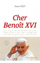 Cher benoit xvi - l-heritage d-un grand pape a travers ses plus beaux textes