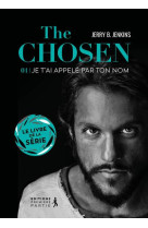 THE CHOSEN : JE T'AI APPELE PAR TON NOM -  JENKINS, JERRY BRUCE - PREMIERE PARTIE