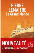 GRAND MONDE (LE) - LEMAITRE PIERRE - LGF/Livre de Poche