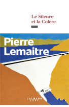 SILENCE ET LA COLÈRE (LE) - LEMAITRE PIERRE - CALMANN-LEVY